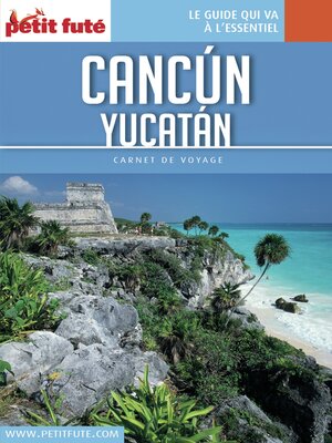 cover image of CANCÚN--YUCATÁN 2017 Carnet Petit Futé